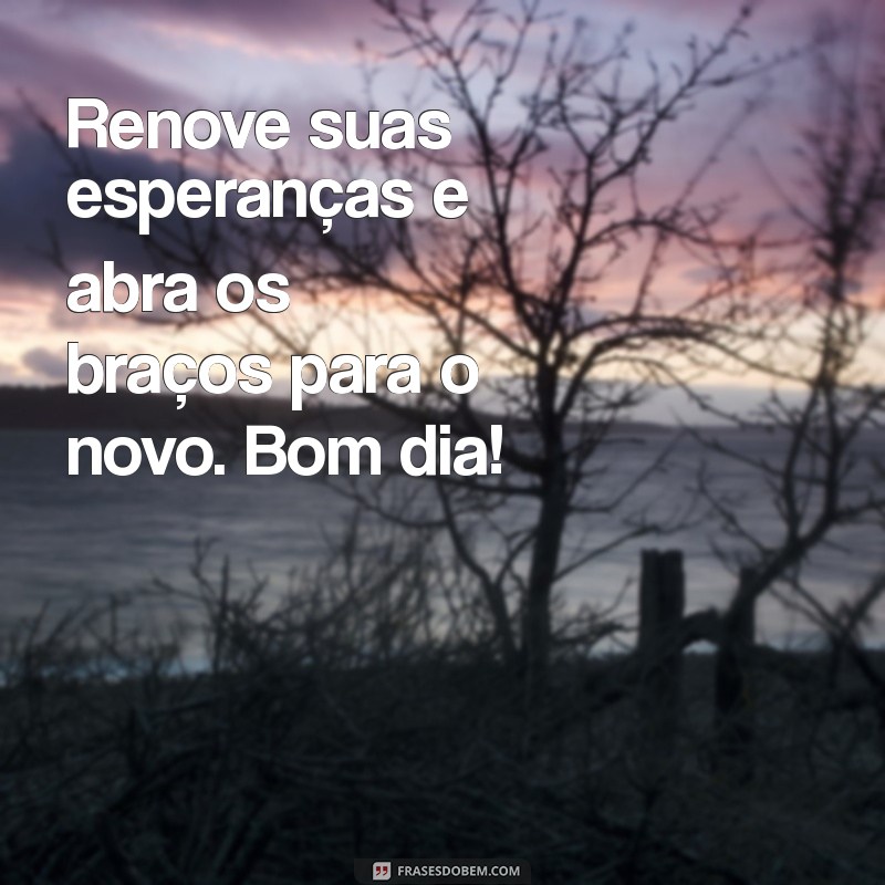 Mensagens de Bom Dia: Inspirações para Começar o Dia com Positividade 