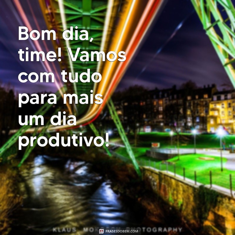 Bom Dia Galera: Mensagens Inspiradoras para Começar o Dia com Energia 