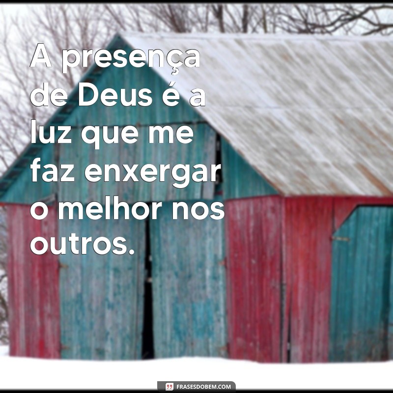 Descubra as mais inspiradoras frases sobre a presença de Deus 