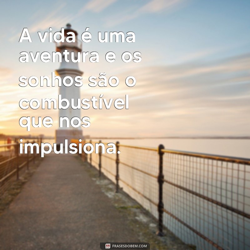 Descubra as melhores frases para legendar suas fotos de sonho 