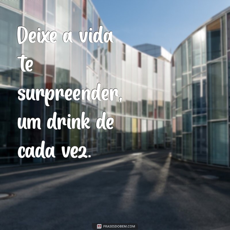 As Melhores Frases para Acompanhar Seus Drinks: Inspirações para Brindes e Celebrations 