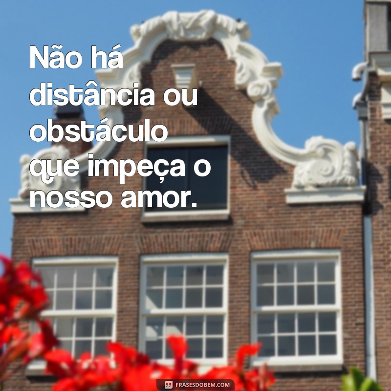 Descubra as mais belas e inspiradoras frases de amor em português 