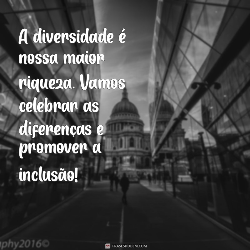 Reflexões e Mensagens Inspiradoras para o Dia Nacional de Luta da Pessoa com Deficiência 