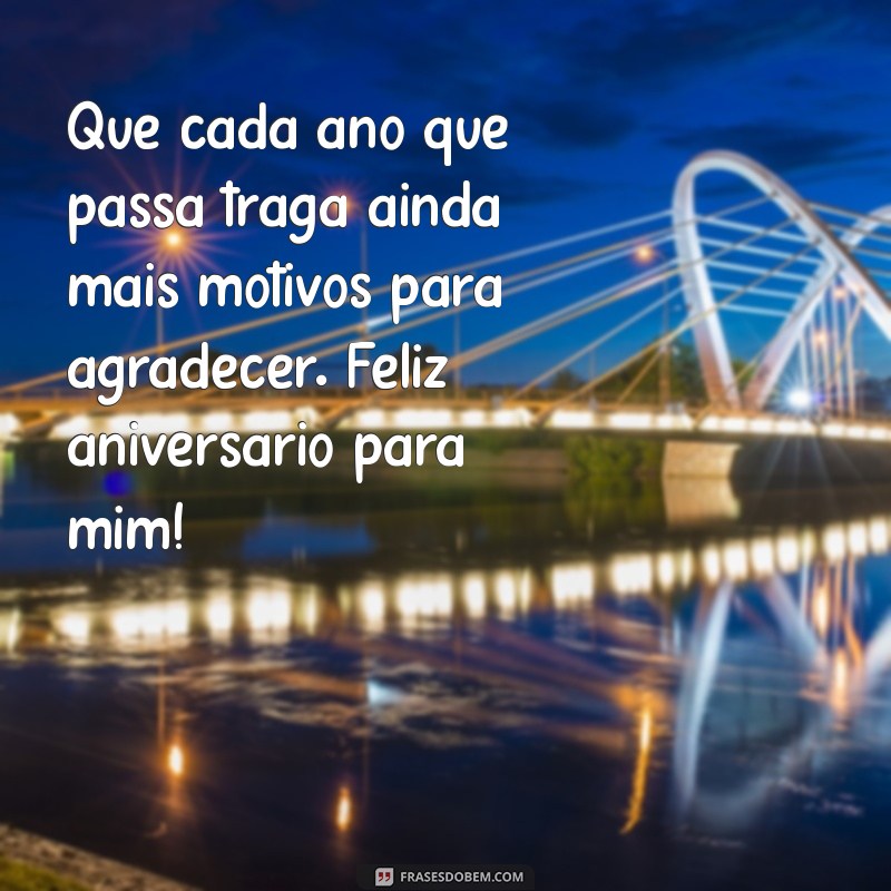 Feliz Aniversário para Mim: Celebrando com Gratidão e Reflexões 