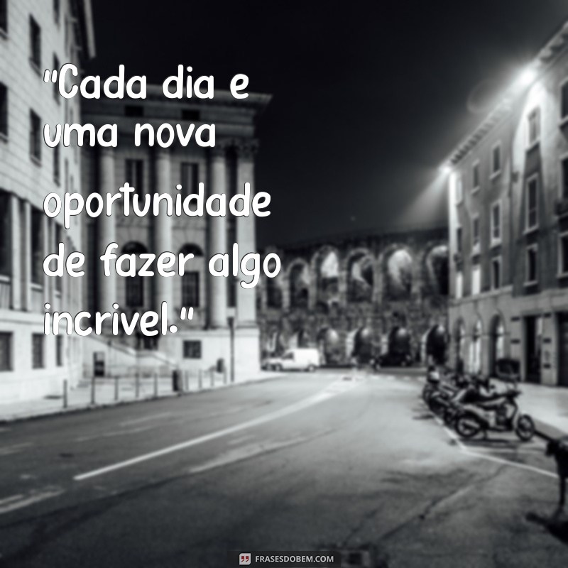 frases do dia da ana maria braga 