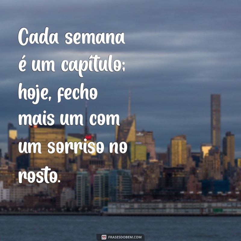 Frases Inspiradoras para Refletir sobre a Semana Concluída 