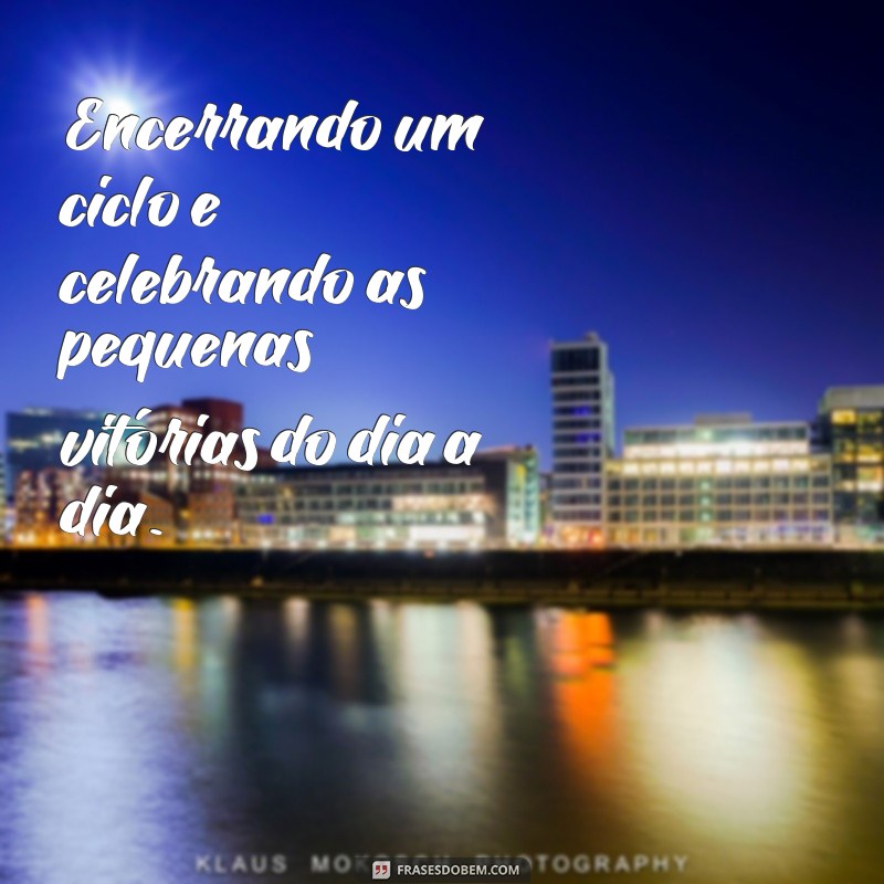 Frases Inspiradoras para Refletir sobre a Semana Concluída 