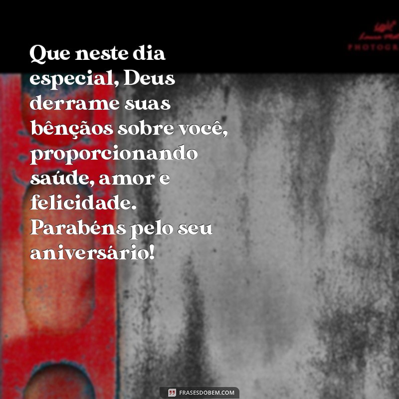 mensagem catolica aniversario Que neste dia especial, Deus derrame suas bênçãos sobre você, proporcionando saúde, amor e felicidade. Parabéns pelo seu aniversário!