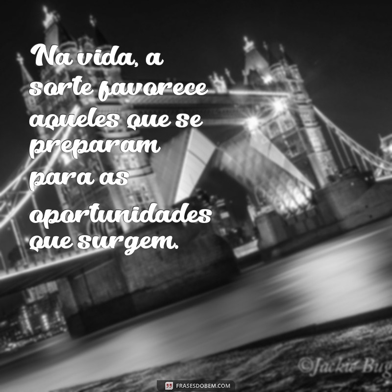 Descubra Frases Motivacionais Poderosas para Aproveitar Oportunidades 