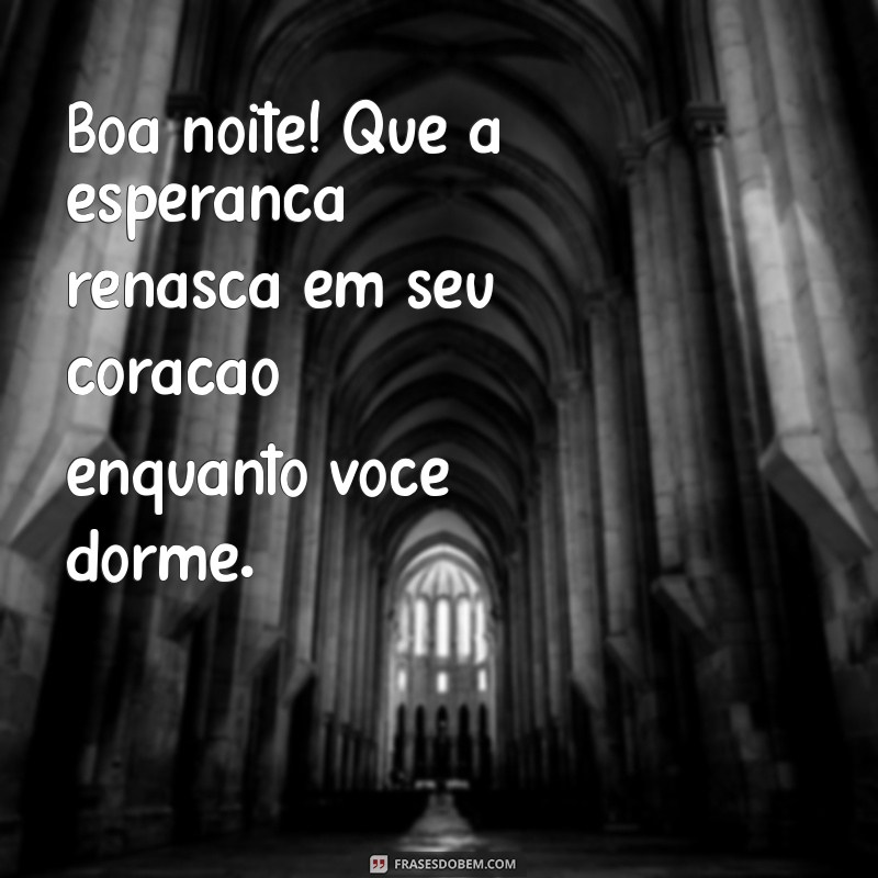 Frases Evangélicas para Desejar uma Boa Noite com Fé e Esperança 