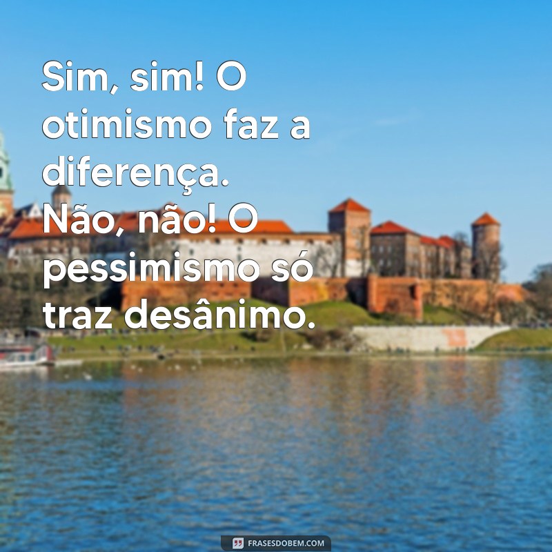 Sim Sim e Não Não: A Arte da Comunicação Clara e Eficaz 