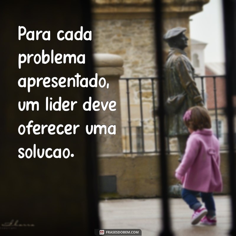 Frases Inspiradoras de Líderes: Lições de Sabedoria para o Sucesso 