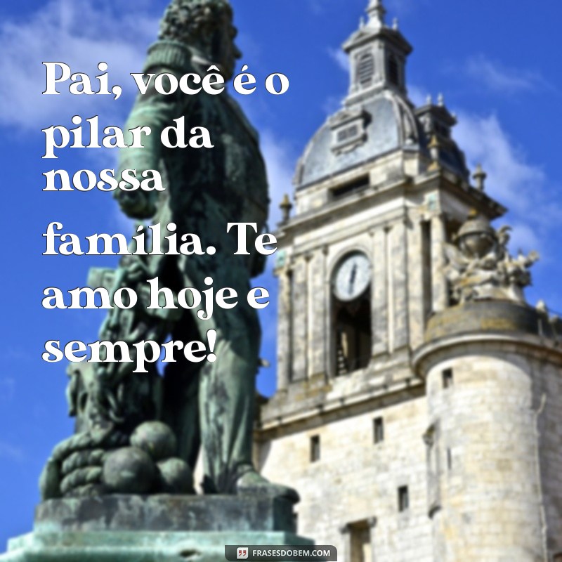 Mensagens Inspiradoras para o Dia dos Pais: Imagens e Frases para Celebrar 