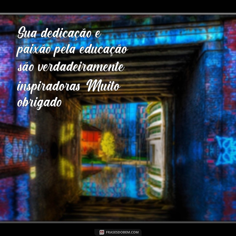 Frases Inspiradoras de Agradecimento para Valorizar sua Equipe Escolar 