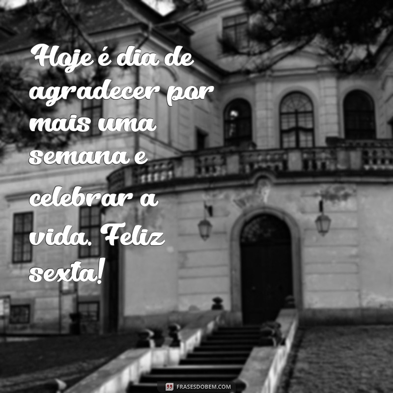 Frases Inspiradoras para uma Sexta-Feira Maravilhosa 