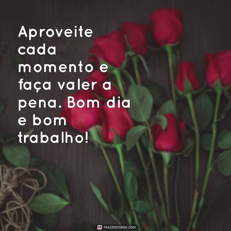 Comece Seu Dia com Energias Positivas: Frases Inspiradoras para um Bom Trabalho 