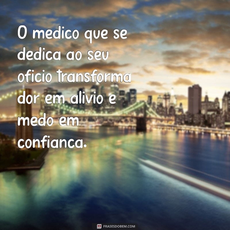 Frases Inspiradoras para Médicos: Motivação e Reflexão na Prática da Medicina 