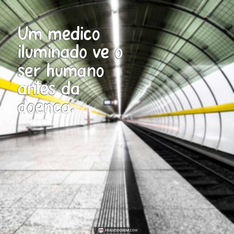 Frases Inspiradoras para Médicos: Motivação e Reflexão na Prática da Medicina 