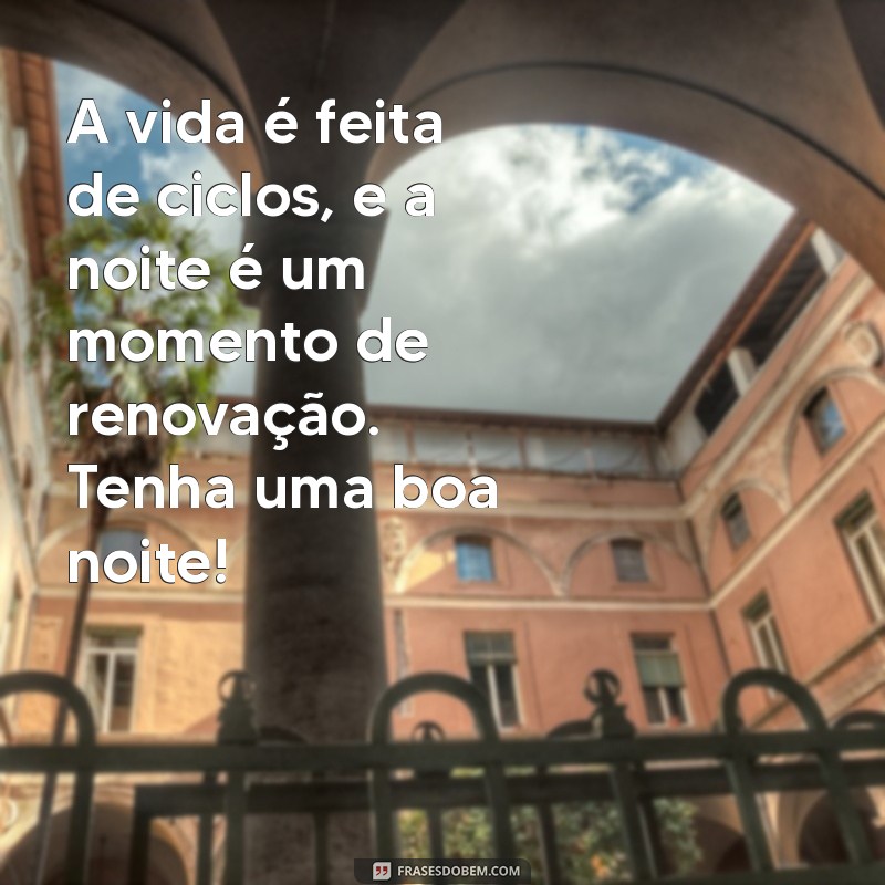 Mensagens de Boa Noite: Frases Inspiradoras para Encerrar o Dia com Positividade 