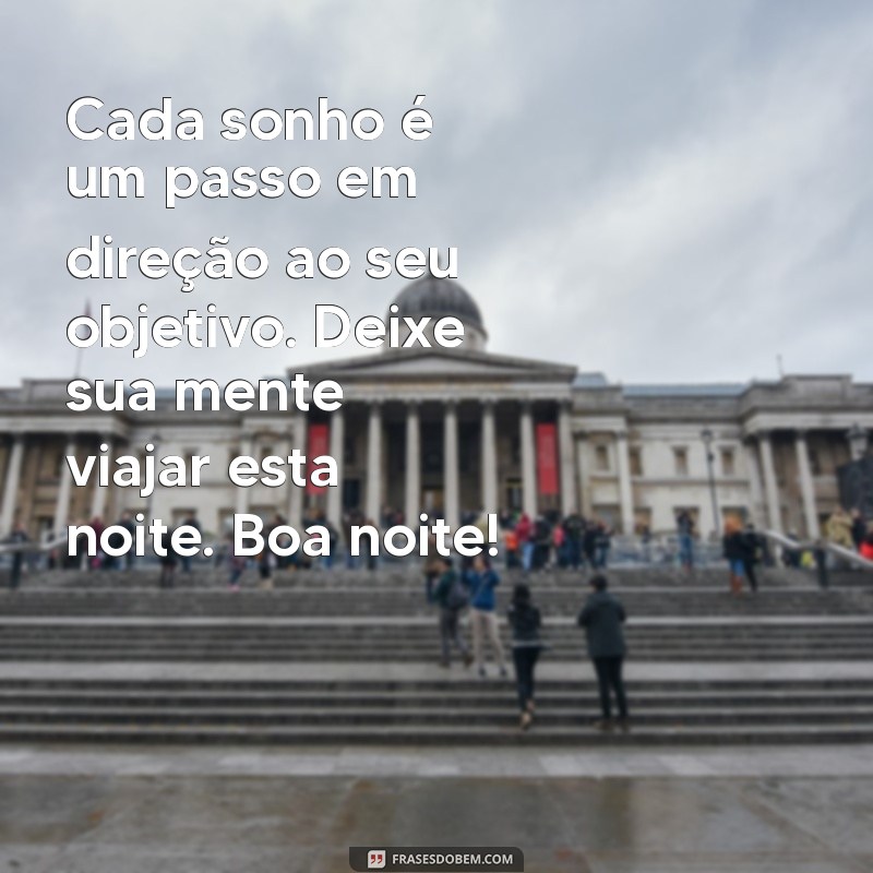 10 Mensagens Motivacionais de Boa Noite para Inspirar Seus Sonhos 