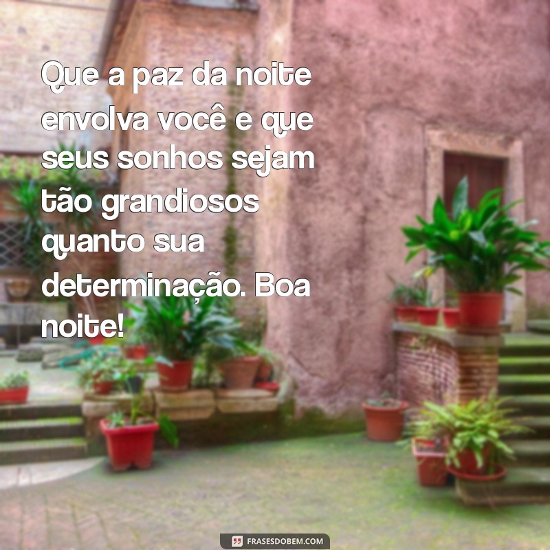 10 Mensagens Motivacionais de Boa Noite para Inspirar Seus Sonhos 