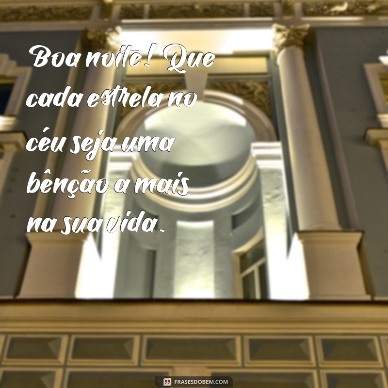 Frases de Boa Noite Iluminadas e Abençoadas para Inspirar Seus Sonhos 