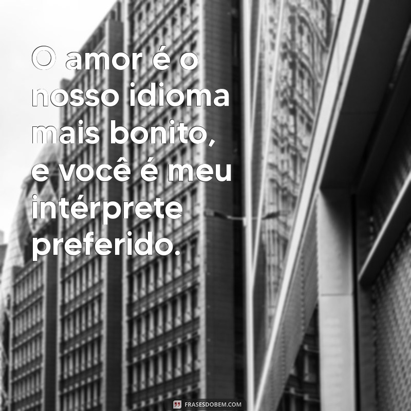 Frases Românticas para Declarar seu Amor: Inspirações para Todos os Momentos 