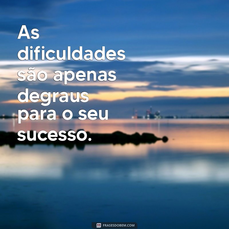 Frases Lindas e Motivacionais para Inspirar Seu Dia 