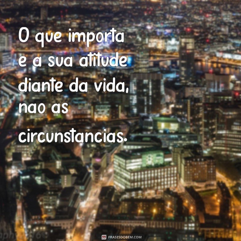 Frases Lindas e Motivacionais para Inspirar Seu Dia 