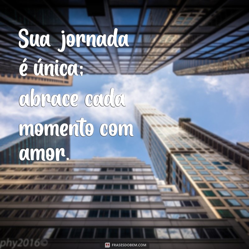 Frases Lindas e Motivacionais para Inspirar Seu Dia 