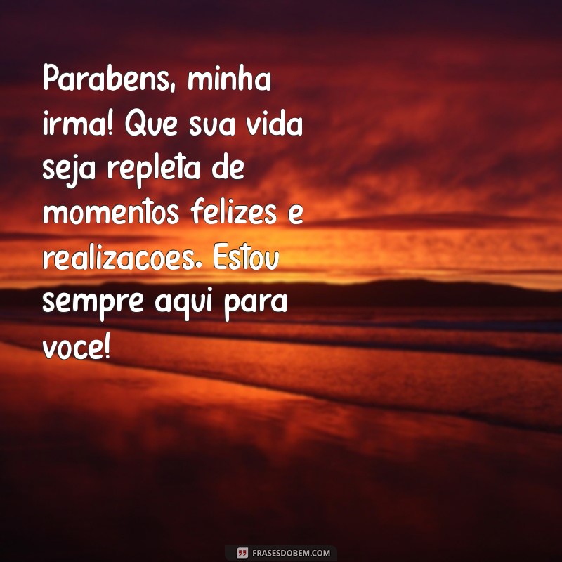 Mensagens de Aniversário Para Irmã: 26 Frases Emocionantes para Celebrar 