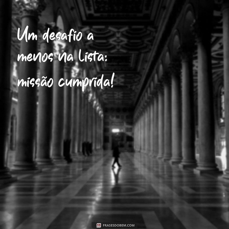 Frases Inspiradoras para Celebrar o Trabalho Concluído com Sucesso 