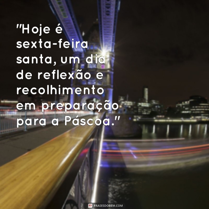 frases que dia ésexta feira santa 