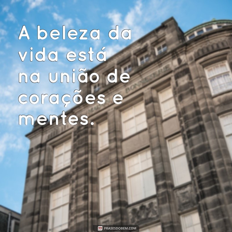 Fortalecendo Laços: Mensagens Inspiradoras de União para Todos os Momentos 