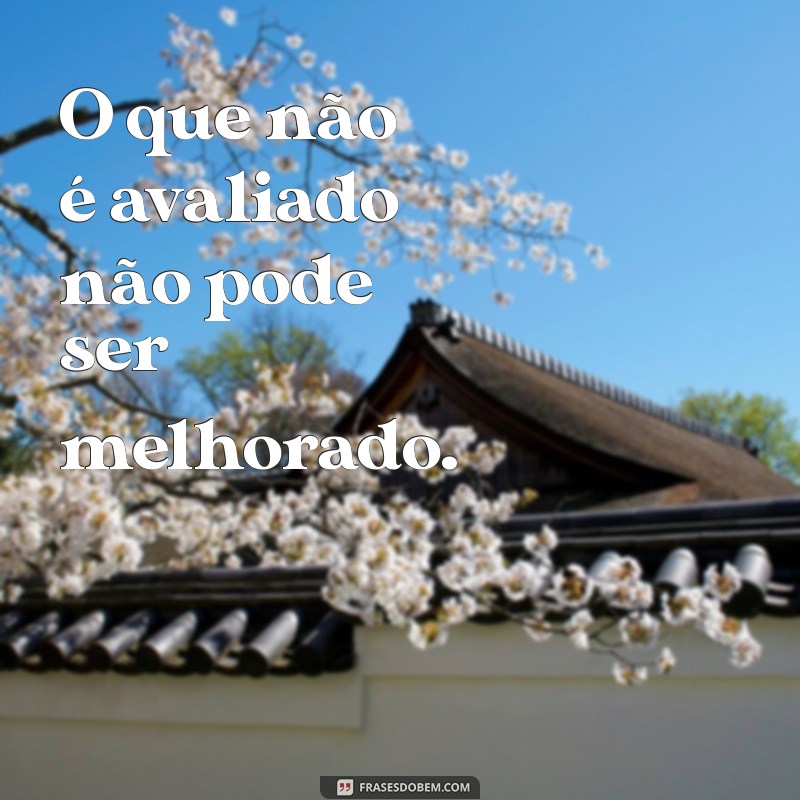 Frases Inspiradoras para Avaliação: Melhore Seu Desempenho e Reflexão 