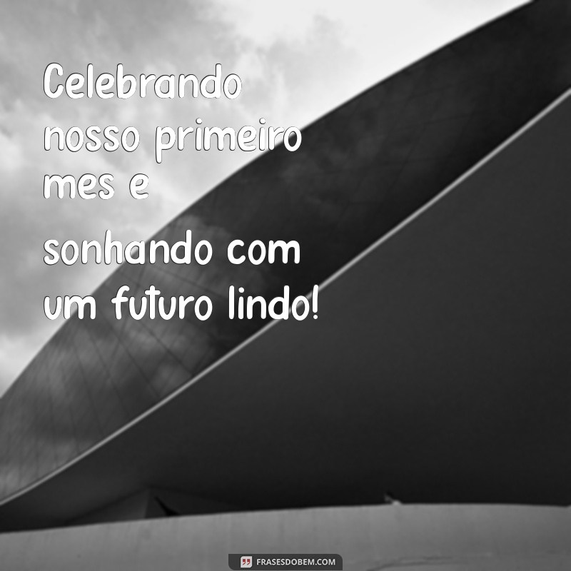 Como Celebrar as Bodas de 1 Mês de Casados: Dicas e Ideias Incríveis 