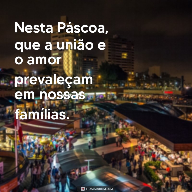 Frases Inspiradoras para Celebrar a Páscoa: Mensagens e Reflexões 