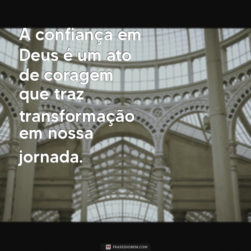 Como Confiar em Deus: Mensagens Inspiradoras para Fortalecer Sua Fé 