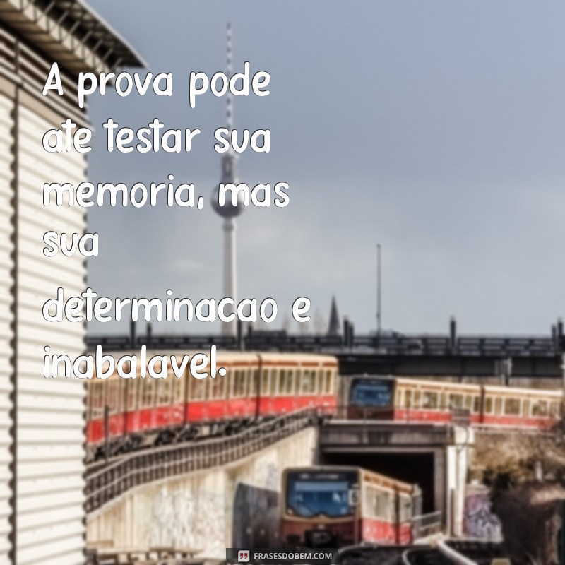 Frases Inspiradoras para Arrasar na Prova: Dicas para Motivar e Conquistar 