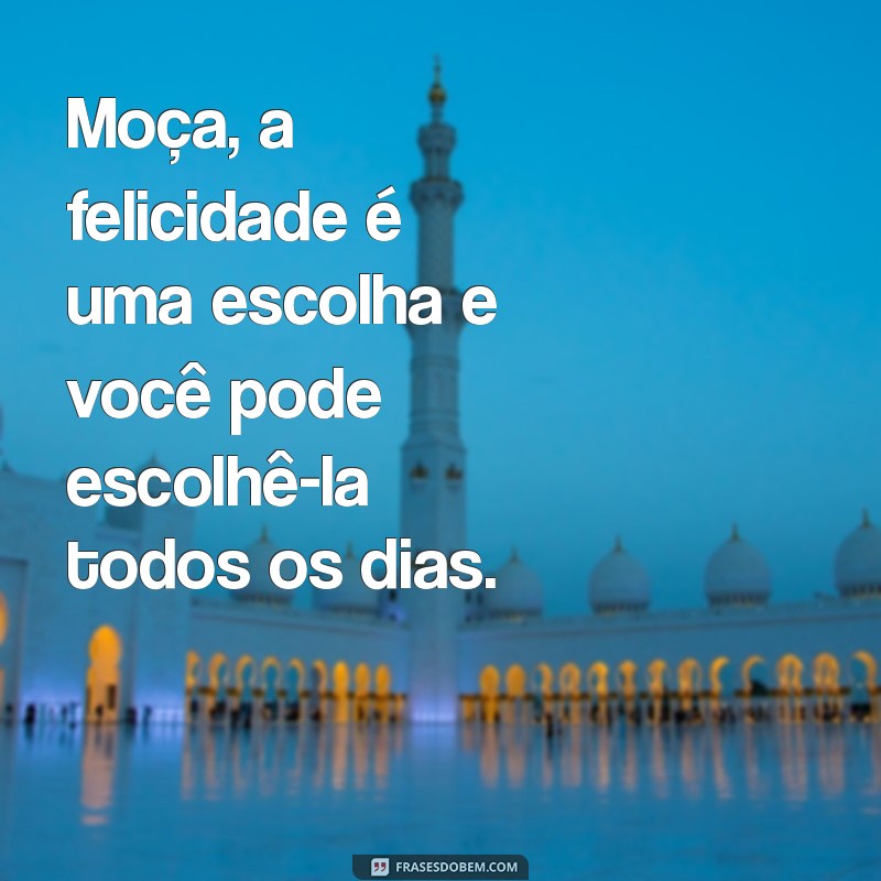 Frases Inspiradoras para Moças: Reflexões e Mensagens Motivacionais 