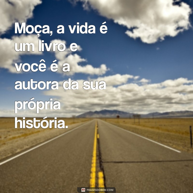 Frases Inspiradoras para Moças: Reflexões e Mensagens Motivacionais 