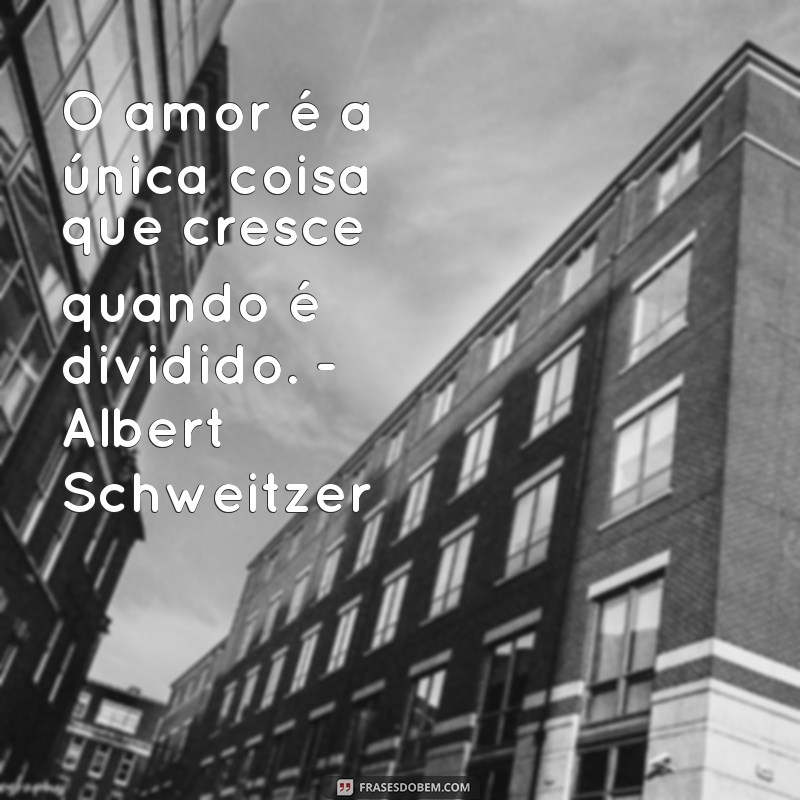 Descubra as 22 frases de amor mais famosas de todos os tempos 