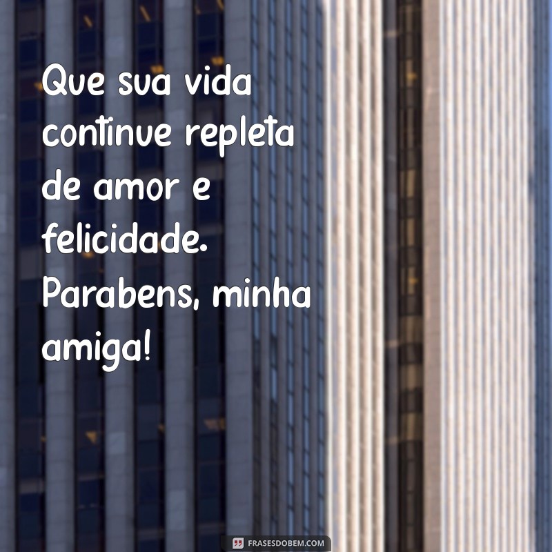 Mensagem de Aniversário para Amiga Distante: Como Tornar o Dia Dela Especial 