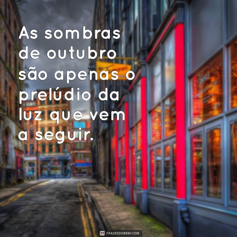 Frases Inspiradoras para Celebrar Outubro: Reflexões e Motivação 