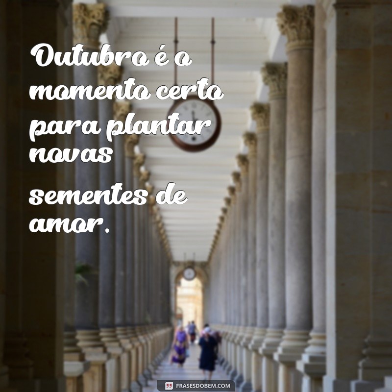 Frases Inspiradoras para Celebrar Outubro: Reflexões e Motivação 