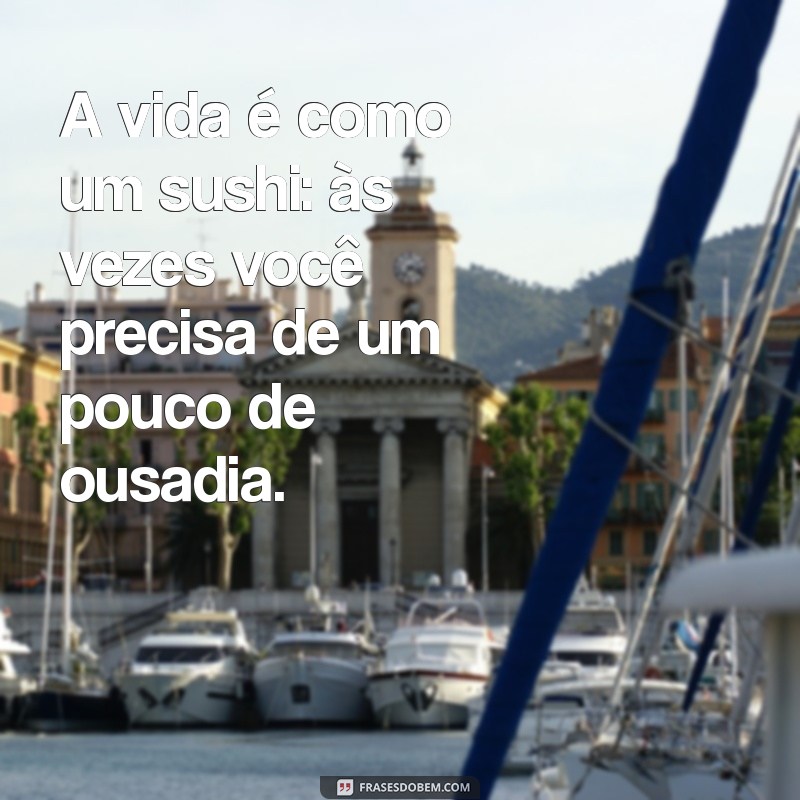 Frases Criativas para Celebrar o Amor pelo Sushi: Inspire-se! 