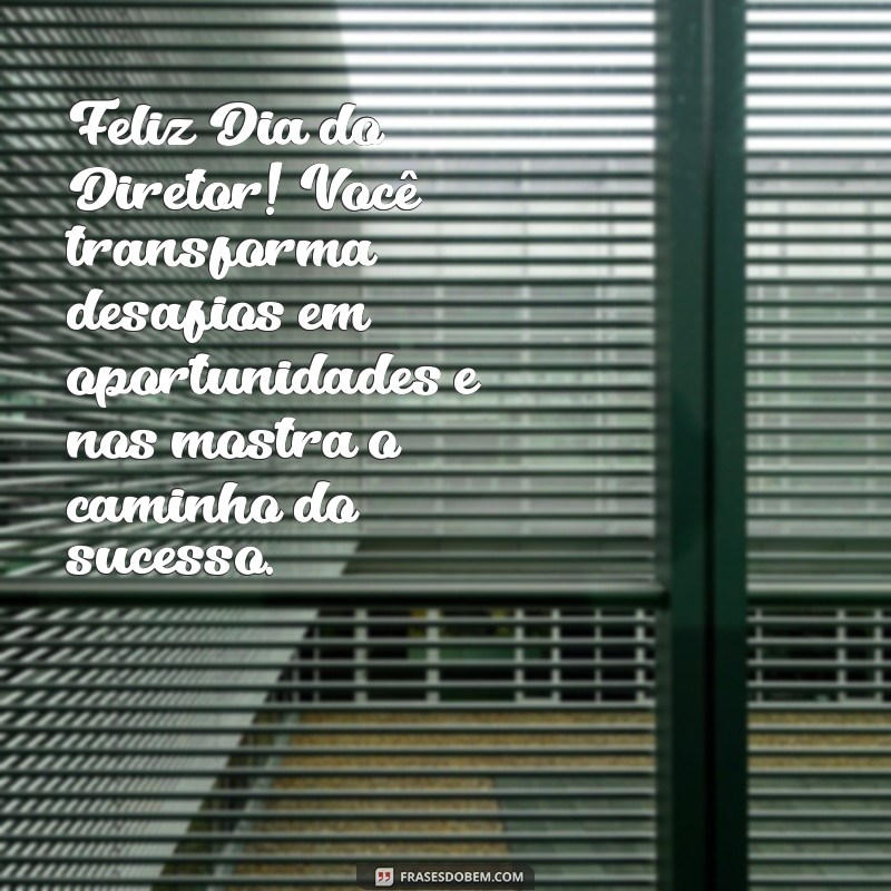 Mensagem Inspiradora para o Dia do Diretor: Celebre a Liderança e a Dedicação 