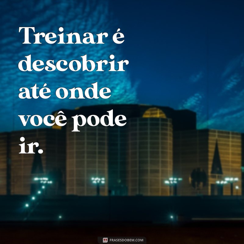 Frases Motivacionais para Academia: Inspire-se e Alcance Seus Objetivos Fitness 