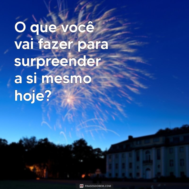 Frases Provocantes de Bom Dia: Inspire Seu Dia com Estilo 