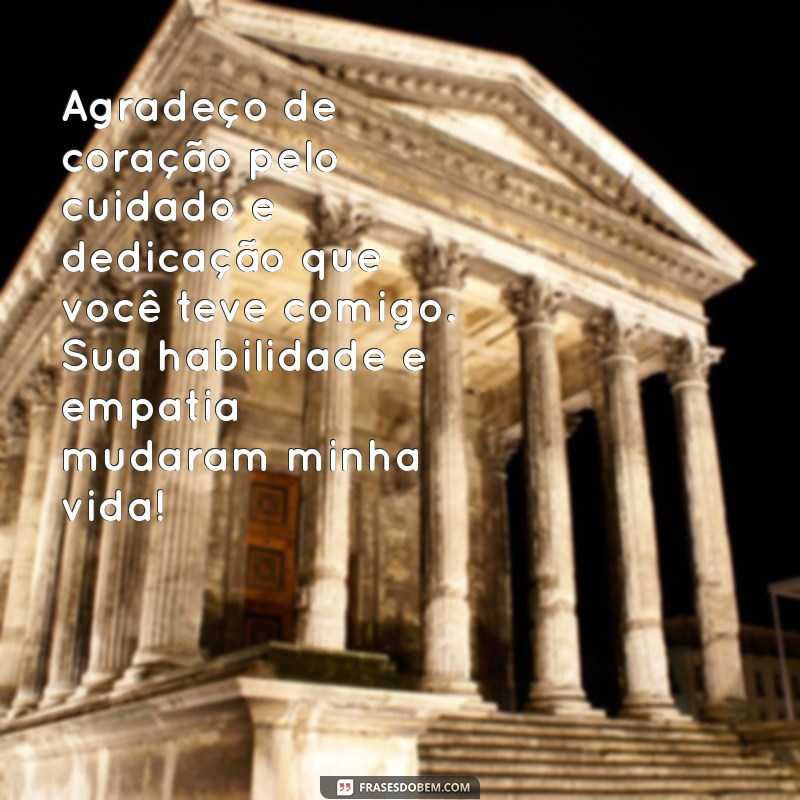 mensagem para medico agradecimento Agradeço de coração pelo cuidado e dedicação que você teve comigo. Sua habilidade e empatia mudaram minha vida!